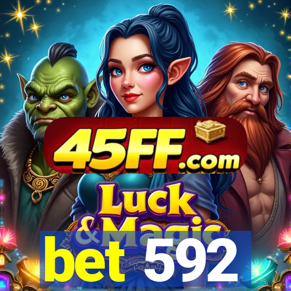 bet 592